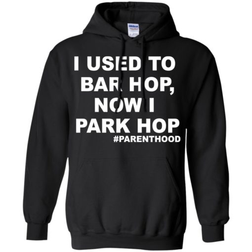 I used to bar hop now I park hop