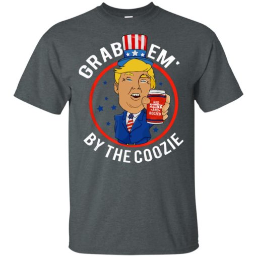 Grab em by the coozie shirt