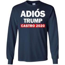 Adios Trump Castro 2020 long sleeves tee