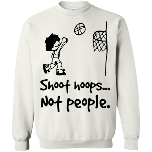 Shoot hoops not people shirt