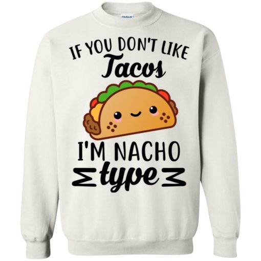 If you don’t like Tacos I’m nacho type