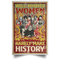 Well-behaved women rarely make history Poster