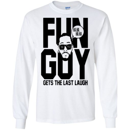 Fun Guy Kawhi Leonard gets the last laugh shirt