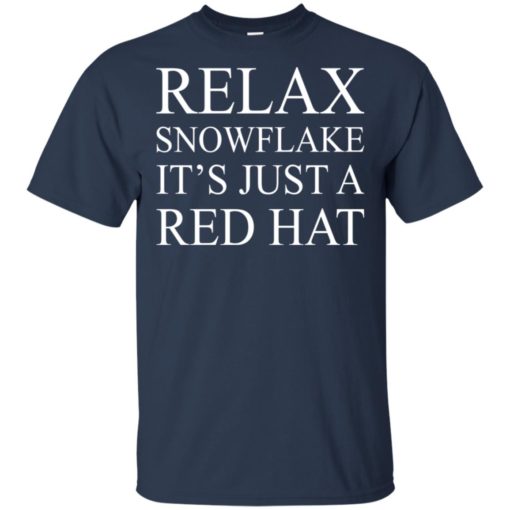 Relax snowflake it’s just a red hat shirt