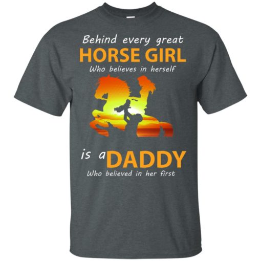 Behind every great horse girl who believes in herself is a Daddy