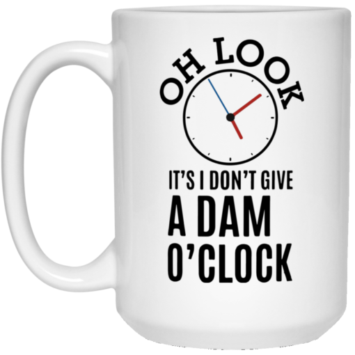 Oh look It's I don't give a damn o'clock mug