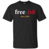 Juneteenth free ish since 1965 t-shirt