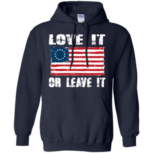 Betsy Ross flag Love it or leave it shirt