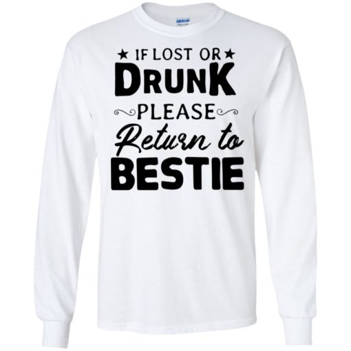 If lost or drunk please return to Bestie shirt