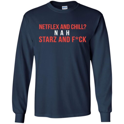 50 Cent Netflex and Chill NAH Starz and f*ck shirt