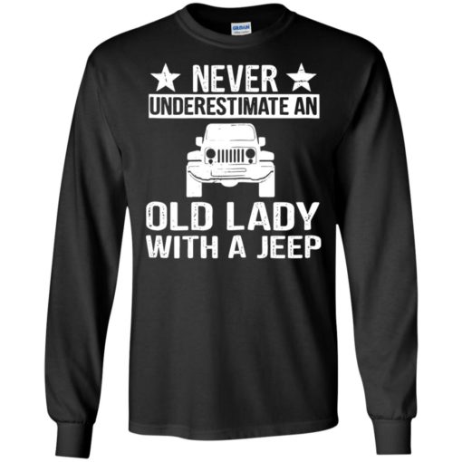Never Underestimate an old lady with a Jeep shirt