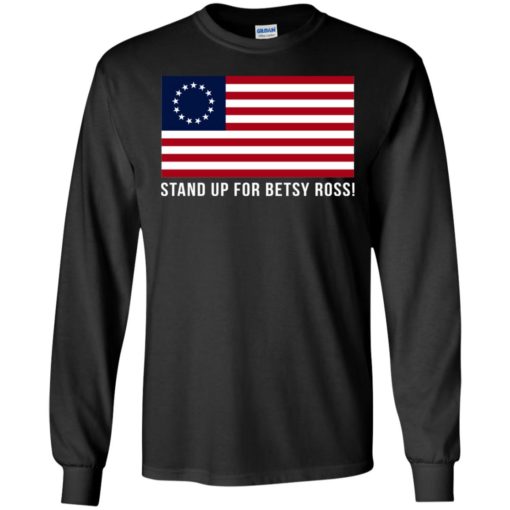 Black Shirt Stand Up for Betsy Ross shirt