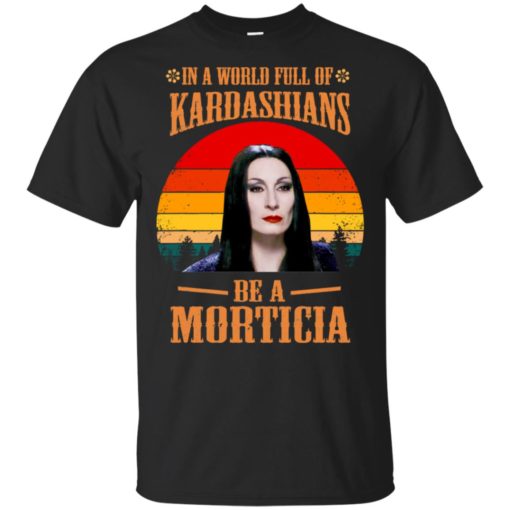In a world full of Kardashians be a Morticia shirt
