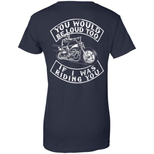 Skull motorbike you would be loud too if I was riding you shirt