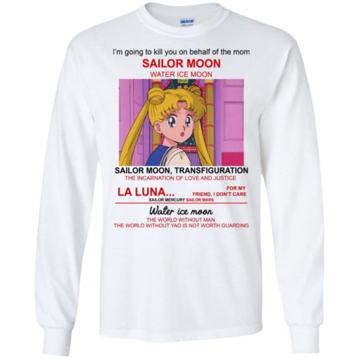 I’m going to kill you on behalf of the Mom Sailor Moon shirt