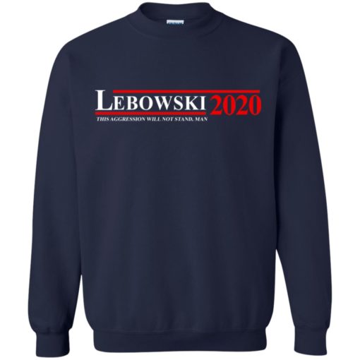 Lebowski 2020 This Aggression Will Not Stand man shirt