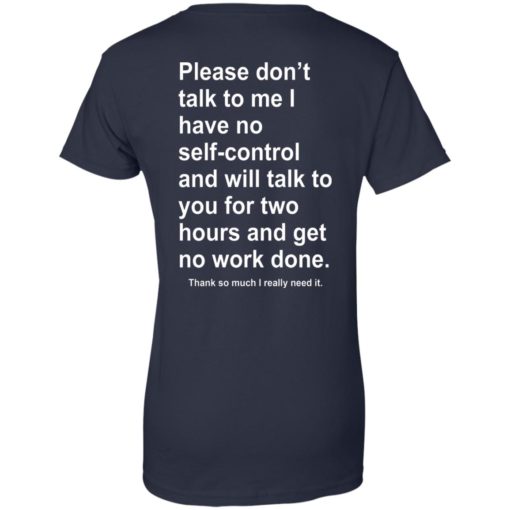 Please don’t talk to me I have no self-control shirt