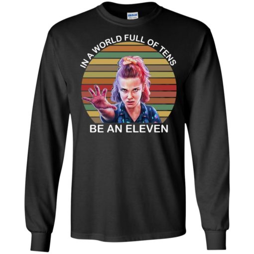 In a world full of tens be an Eleven vintage shirt