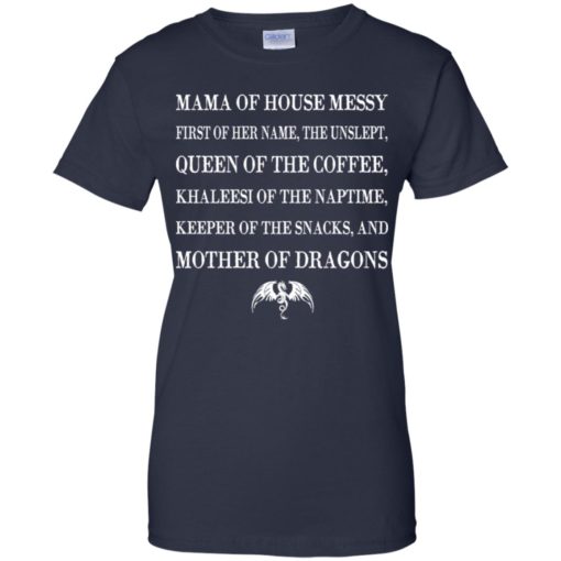Mama of house messy first of her name the unslept shirt