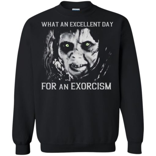 What an excellent day for an Exorcism shirt