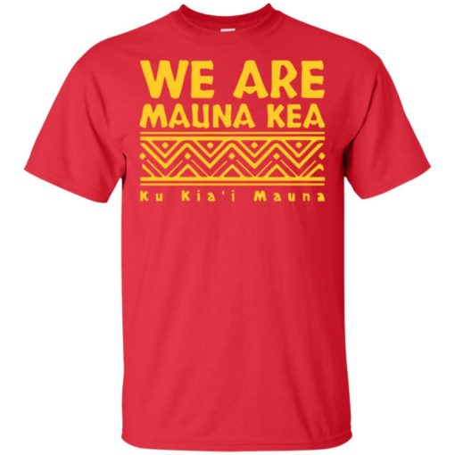 We Are Mauna Kea Ku Kia’i Mauna shirt