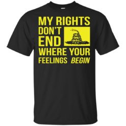 Gadsden flag my rights don’t end where your feelings begin shirt
