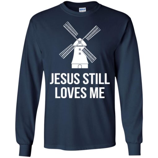 The Bachelorette Windmill Jesus still loves me t-shirt