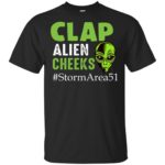 Clap Alien Cheeks storm area 51 shirt