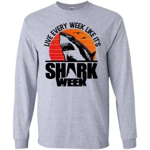 Live Every Week Like It’s Shark Week shirt