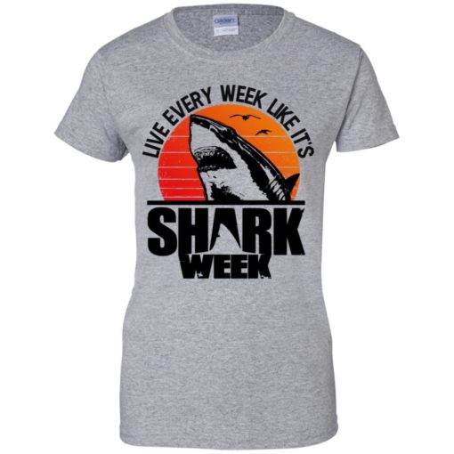 Live Every Week Like It’s Shark Week shirt