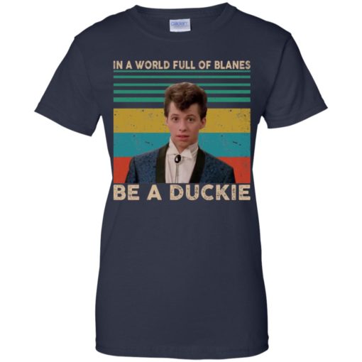 In a world full of Blanes be a Duckie vintage shirt