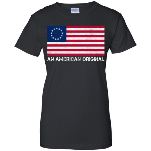 Betsy Ross Flag An American Original shirt