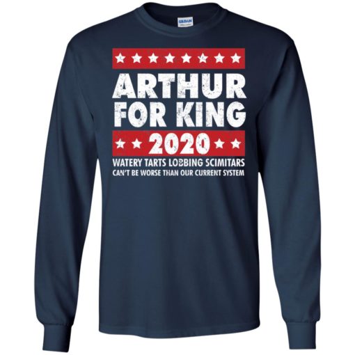 Arthur for King 2020 watery tarts lobbing scimitars shirt