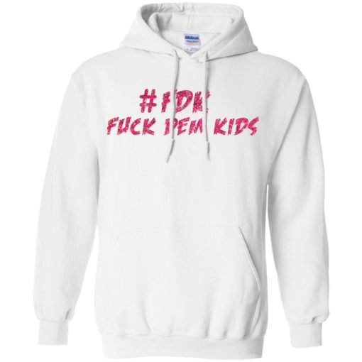 FDK Fuck Dem Kids shirt