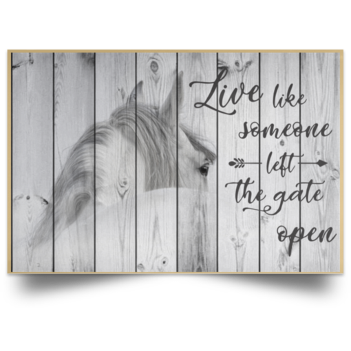 Horse Live like someone left the gate open Poster