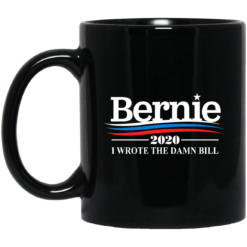 Bernie I wrote the damn bill coffee mug
