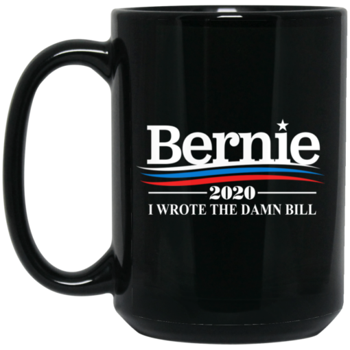 Bernie I wrote the damn bill mug