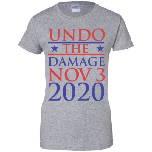 Undo the damage Nov 3 2020 shirt