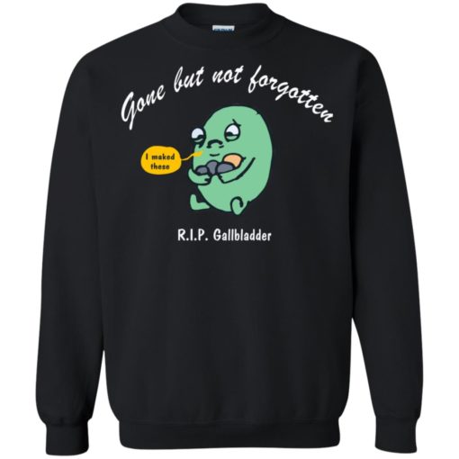 Gone But Not Forgotten RIP Gallbladder shirt
