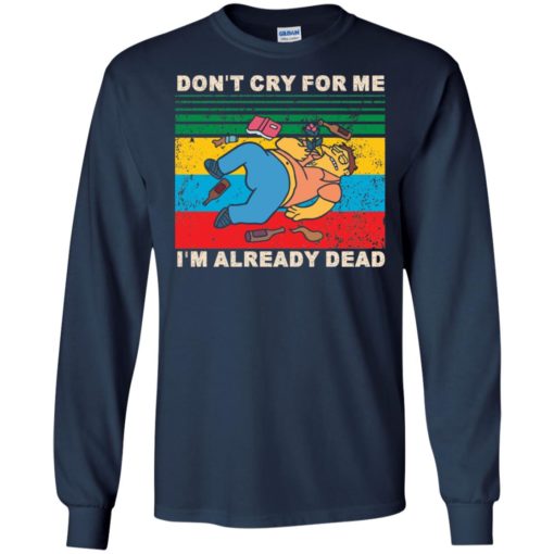 Simpsons Don’t cry for me I’m already dead shirt