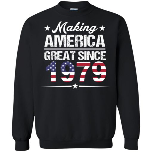 Making America Great Since 1979 shirt