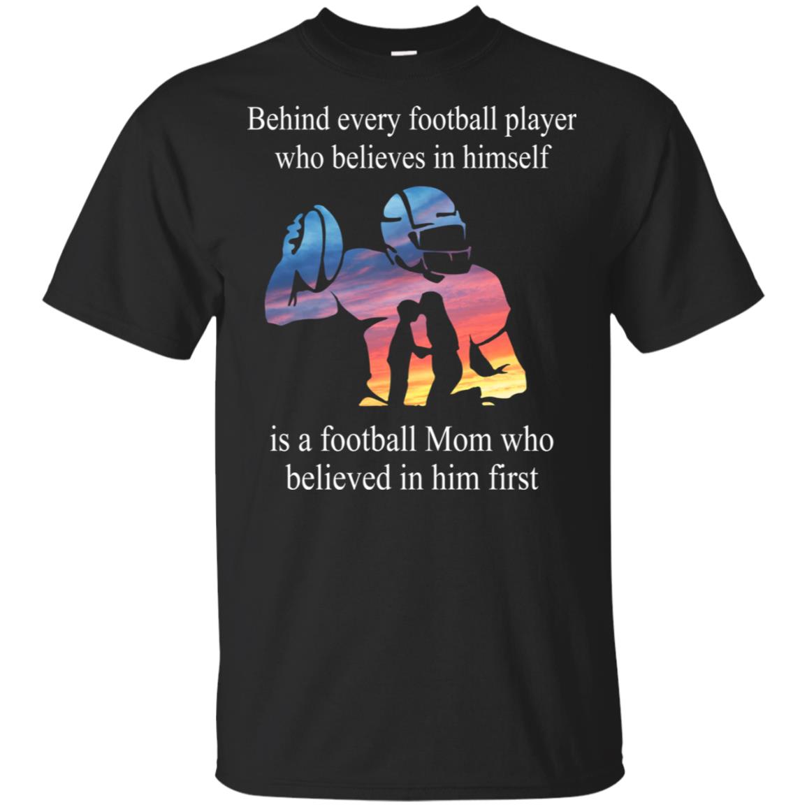Behind every football player who believes in himself shirt ...