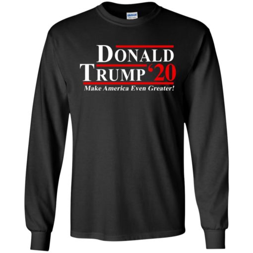D*nald Tr*mp 2020 Make America Even greater shirt