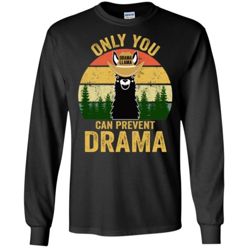 Drama Llama Only You Can Prevent Drama shirt