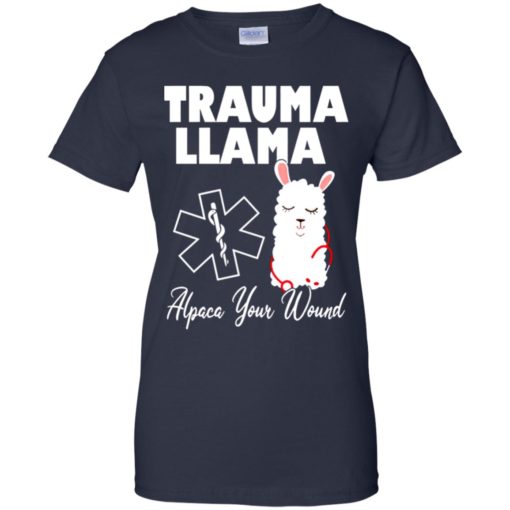 Trauma Llama Alpaca Your Wound shirt