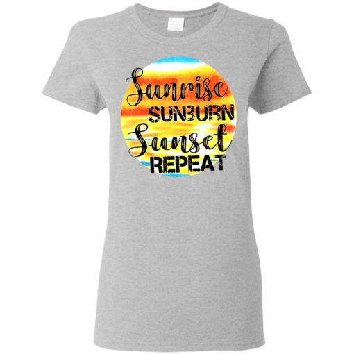 Sunrise Sunburn Sunset Repeat shirt