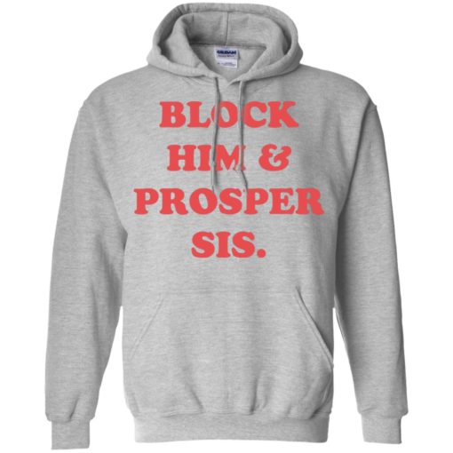 Block Him Prosper Sis shirt