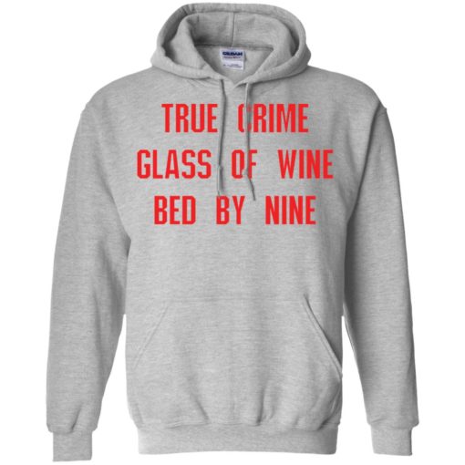 True crime glass of wine bed by nine shirt