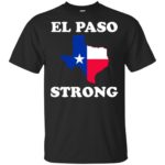El Paso Strong Texas shirt