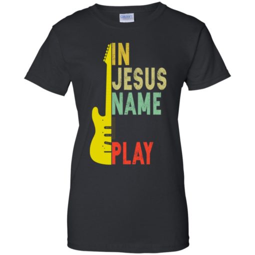 In Jesus name I play guitar vintage shirt